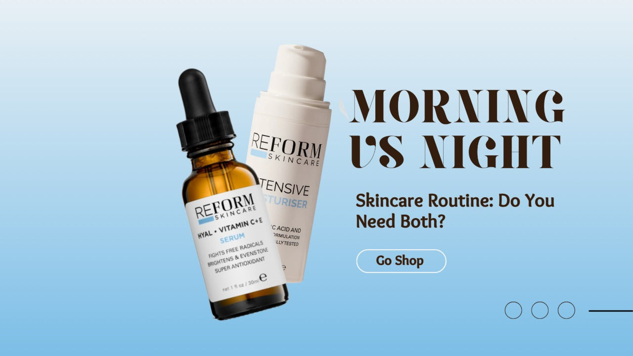 Morning vs Night Skincare Routine Do You Need Both