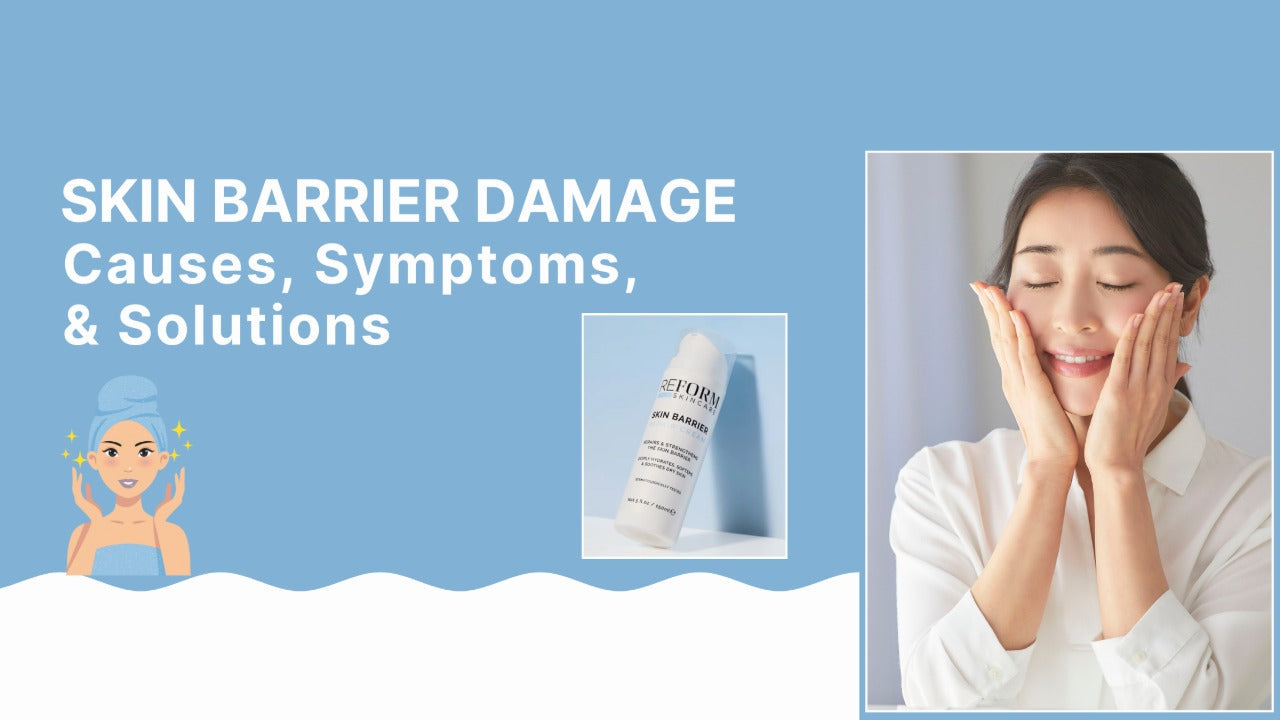 Skin Barrier Damage: Causes, Symptoms, and Solutions